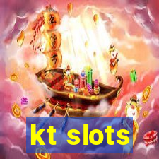 kt slots